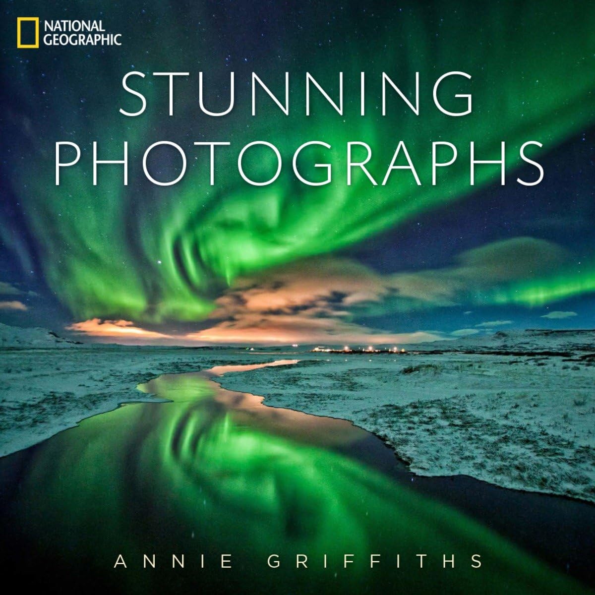 National Geographic Stunning Photographs book by Annie Griffiths